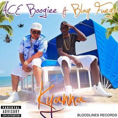 Ace Boogiee Ft Blaq Fuego "Kyanna"