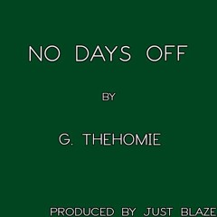 No Days Off (Prod. by Just Blaze)