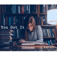 You Got It + NoLak