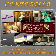 Kaito ft. Miku ft. Len ft. Rin - Cantarella (DUET)