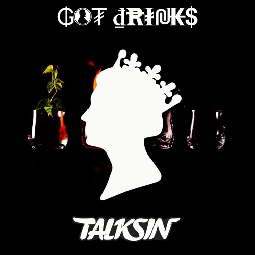 Talksin - Got Drinks (Original Mix)