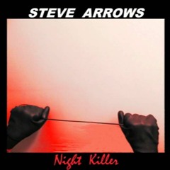 STEVE ARROWS - Night Killer_Slowered-By-The-Drugs-Remix2015