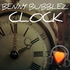 Benny Bubblez - Clock [EXCLUSIVE ASAP MUSIC RELEASE] (Free DL)