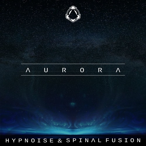 Hypnoise & Spinal Fusion - Aurora | Digital Release Out Now! |