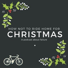 How not to ride home for Christmas - December 2015