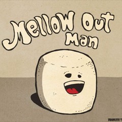 mellow out