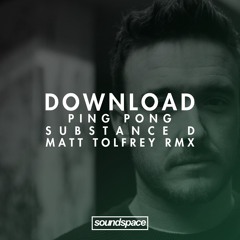 Download: Ping Pong - Substance D (Matt Tolfrey Remix)