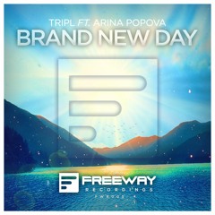 TripL Ft. Arina Popova - Brand New Day [OUT NOW]