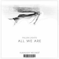 Fallen Lights - All We Are (Original Mix)