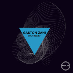 Gaston Zani - Shuttle (Matt Sassari Remix) [Agile Recordings]