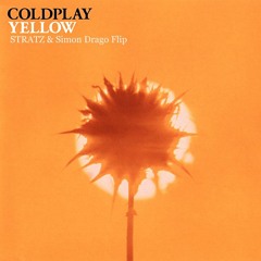 Coldplay - Yellow (𝐒𝐓𝐑𝐀𝐓𝐙 & Simon Drago Flip)