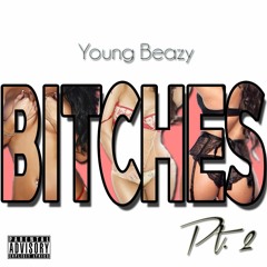 Young Beazy - Bitches Pt. 2