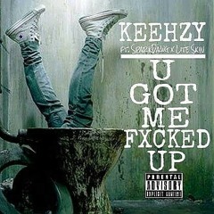 Got me Fxcked Up ft. SparkDawg (Prod. by GoneyFresh)
