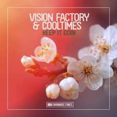 Vision Factory & Cooltimes - Keep It Goin (Radio Mix )