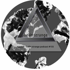 nae:tek - hello strange podcast #155