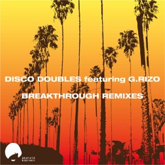 Disco Doubles feat G.Rizo - Breakthrough (mikael fas remix)