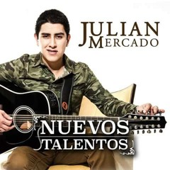 Ya Te Perdi La Fe - Julian Mercado [En Vivo Desde Culiacan 2015 Con Tololoche]