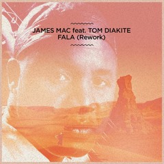 Fala (Rework) - James Mac Feat Tom Diakité *Free Download*