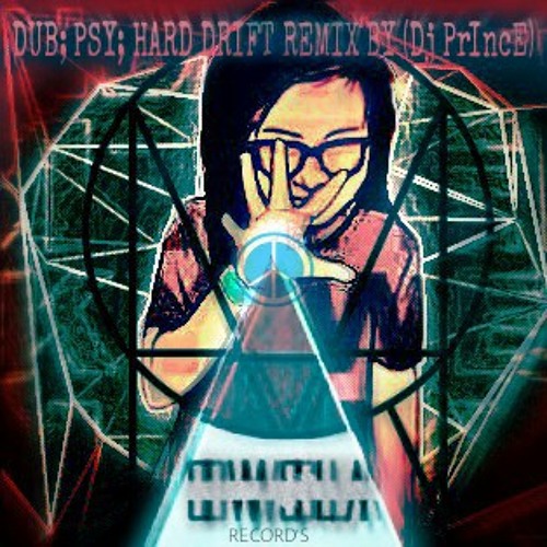 DUB; PSY; HARD DRIFT REMIX BY (Dj PrIncE) at #dubstep