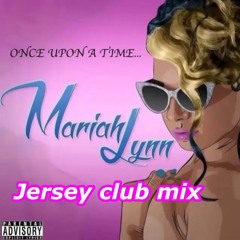 Mariahlynn - Once Upon A Time  ' #PGKD Jersey Club ' Prod By @thirstpro