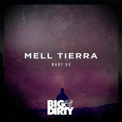 Mell Tierra - Baby Go [Big & Dirty Records]