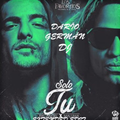 Solo Tu - Arcangel Ft Maluma (Darío Germán Dj Ext Edit 2015)