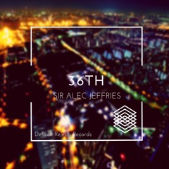 Sir Alec Jeffries - 36TH - Default Rejects Records