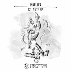 Innellea - Colante (Original Mix) | Steyoyoke