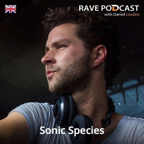 Rave Podcast 029 with Sonic Species (October 2012)
