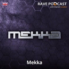 Rave Podcast 058 with Mekka (March 2015)