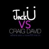 Craig David Vs Jack Ü - Fill Me In.. Where Are U Now? -