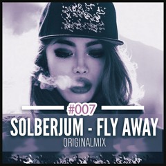 Solberjum - Fly Away (OriginalMix) #007 [Free DL]