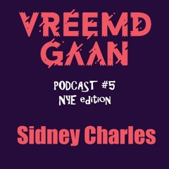 Vreemdgaan Podcast#5 By SIDNEY CHARLES (DE)