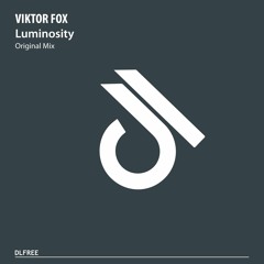 Viktor Fox - Luminosity (Original Mix) [FREE DOWNLOAD]