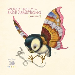 Wood Holly & Sage Armstrong - Ass Out [OUT NOW ON DIRTYBIRD]