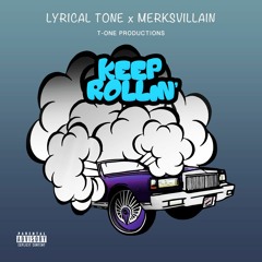 Lyrical Tone x Merk S. Villain - Keep Rollin [T-One Productions]