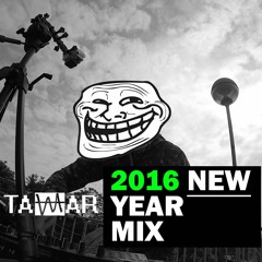 Tamarwong - 2016 New Year EDM Mix (Live)(Dubstep/Bounce/House/Trap)