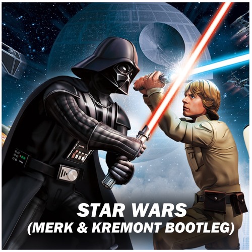 Star Wars (Merk Kremont Bootleg Extended Edit)