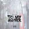 Zay G X Rah Swish X Curly Savv Word To My Mother Mp3