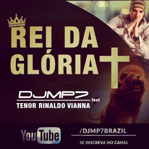 DJ MP7 - REI DA GLÓRIA feat Tenor Rinaldo Viana