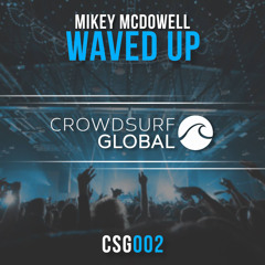 Mikey McDowell - Waved Up (Original Mix)