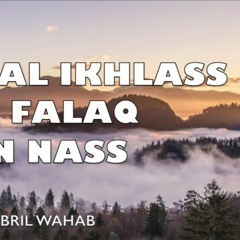 Surat Al Ikhlass - Al Falaq - An Nass Jibril Wahab