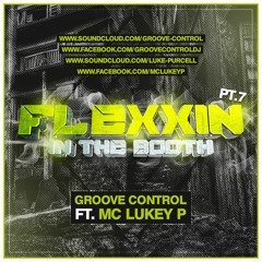 Flexxin' In The Booth (Part 7) Preview - Groove Control ft. MC Lukey P