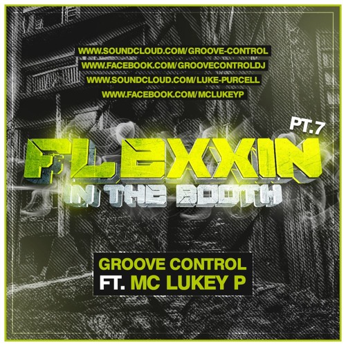 Flexxin' In The Booth (Part 7) Preview - Groove Control ft. MC Lukey P