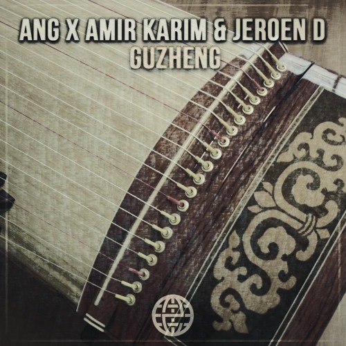 ANG, Amir Karim & Jeroen D - Guzheng [Electrostep Network EXCLUSIVE]