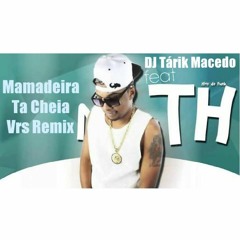 DJ Tárik Macedo Feat Mc TH - Mamadeira Ta Cheia Vrs Neutra (Remix)