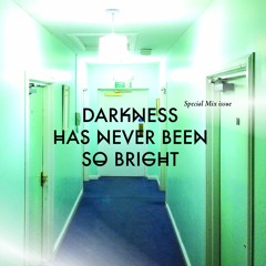 Pete Herbert - Darkness Has Never Been So Bright - Special Mix issue