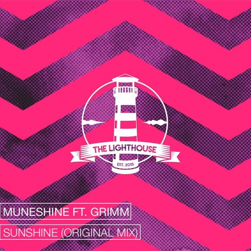Muneshine Ft. Grimm - Sunshine (Original Mix)[Exclusive Premiere] [Free Download]