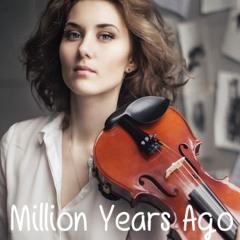 Million Years Ago - Violin Cover (Bryson Andres)
