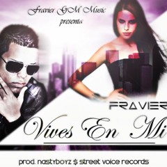 Vives En Mi - Fravier (Prod. NastyBoyz & StreetVoice Records)
